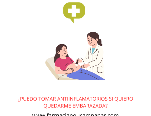 ¿PUEDO TOMAR ANTIINFLAMATORIOS SI QUIERO QUEDARME EMBARAZADA?